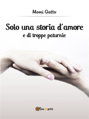 cover image of Solo una storia d'amore e di troppe paturnie